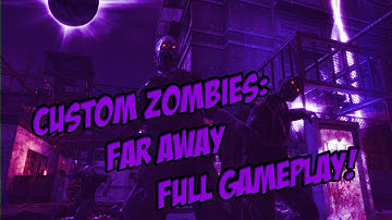 Custom Zombies |  Far Away - EATABLE ENDING WTF!! (Full Gameplay)