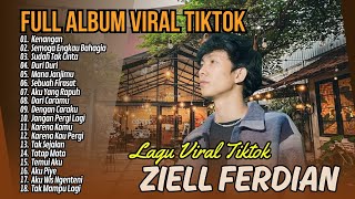 ZIELL FERDIAN - KENANGAN | SEMOGA ENGKAU BAHAGIA | SUAH TAK CINTA || LAGU POP TERPOPULER 2024