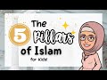 The 5 pillars of islam for kids  full detailed  islamic kids national