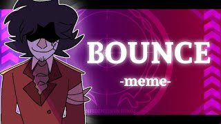 BOUNCE | Meme || Filler