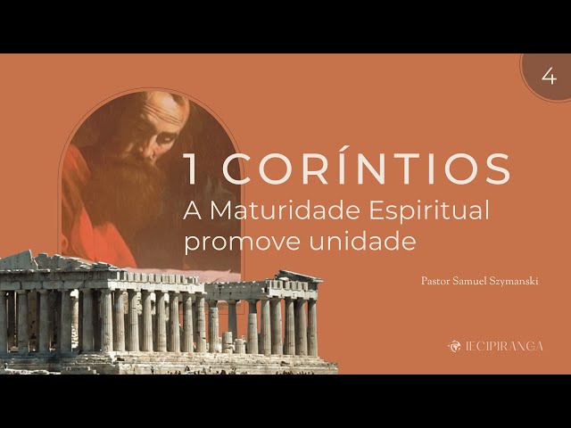 Culto | 1 Coríntios: A Maturidade Espiritual promove unidade | Pr. Samuel Szymanski