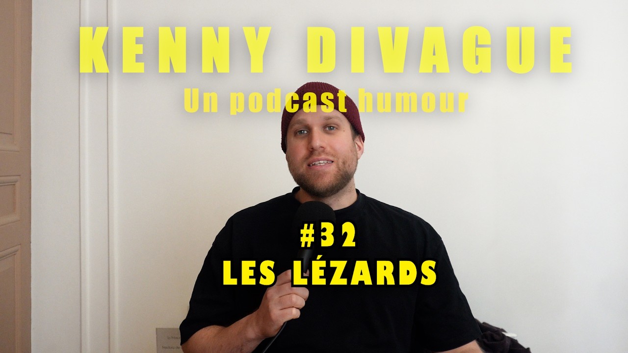 Vous êtes des lézards ! - [Podcast humour] - Kenny Divague - Ep #32