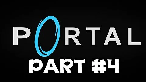 Let's Play Portal - Part 4 (Gameplay & Commentary)