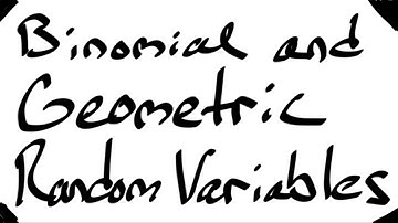 Random Variables: Binomials and Geometric