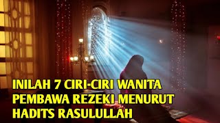 inilah 7 Ciri Wanita Pembawa Rezeki Menurut Ajaran Islam by Eri Satra 16,644 views 1 month ago 11 minutes, 6 seconds