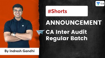 Announcement | CA Inter Audit Regular Batch by IGSIR | Indresh Gandhi