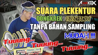 CARA MEMBUAT SUARA PLEKENTUR TANPA BAHAN SAMPLING - UNTUK STYLE DONGKREK - SANGAT MUDAH.