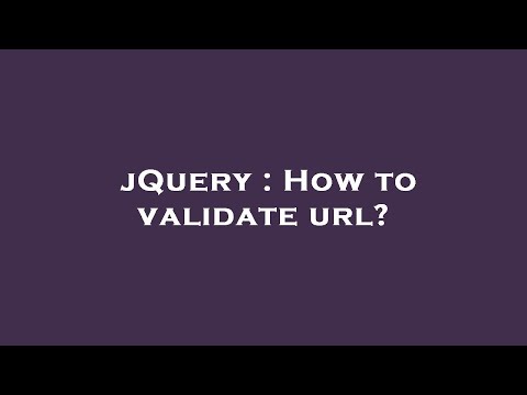 jQuery : How to validate url?