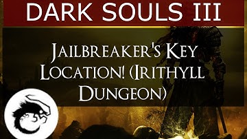 Dark Souls 3 - Irithyll Dungeon - Jailbreaker