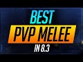 BEST PvP Melee in 8.3