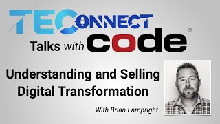 Understanding and Selling Digital Transformation w Code’s Brian Lampright
