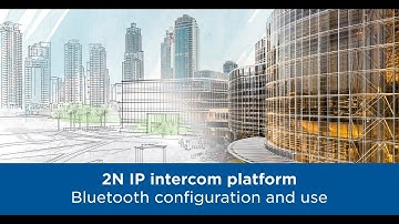 Configuring Bluetooth and 2N Mobile Key with 2N Video Intercoms and Access Control Readers