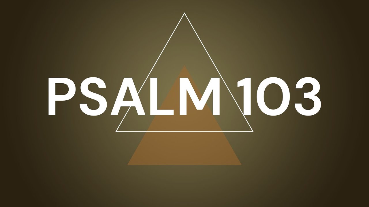 The Daily Psalms Psalm 103 YouTube the-daily-psalms-psalm-103-youtube