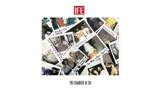 ÌFÉ - Tu Sabes K Si