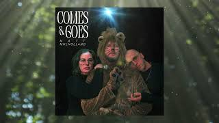 Comes & Goes - Matt Mulholland (Official Audio)