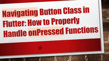 Navigating Button Class in Flutter: How to Properly Handle onPressed Functions