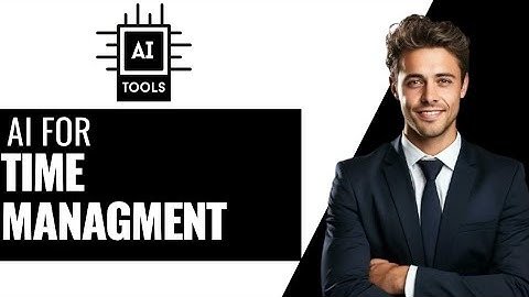 Time Management Tips Using AI Tools In 2025 (How To Use AI Guide)