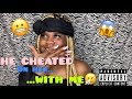 STORYTIME HE CHEATED ON HER WITH ME 😬!!!!!