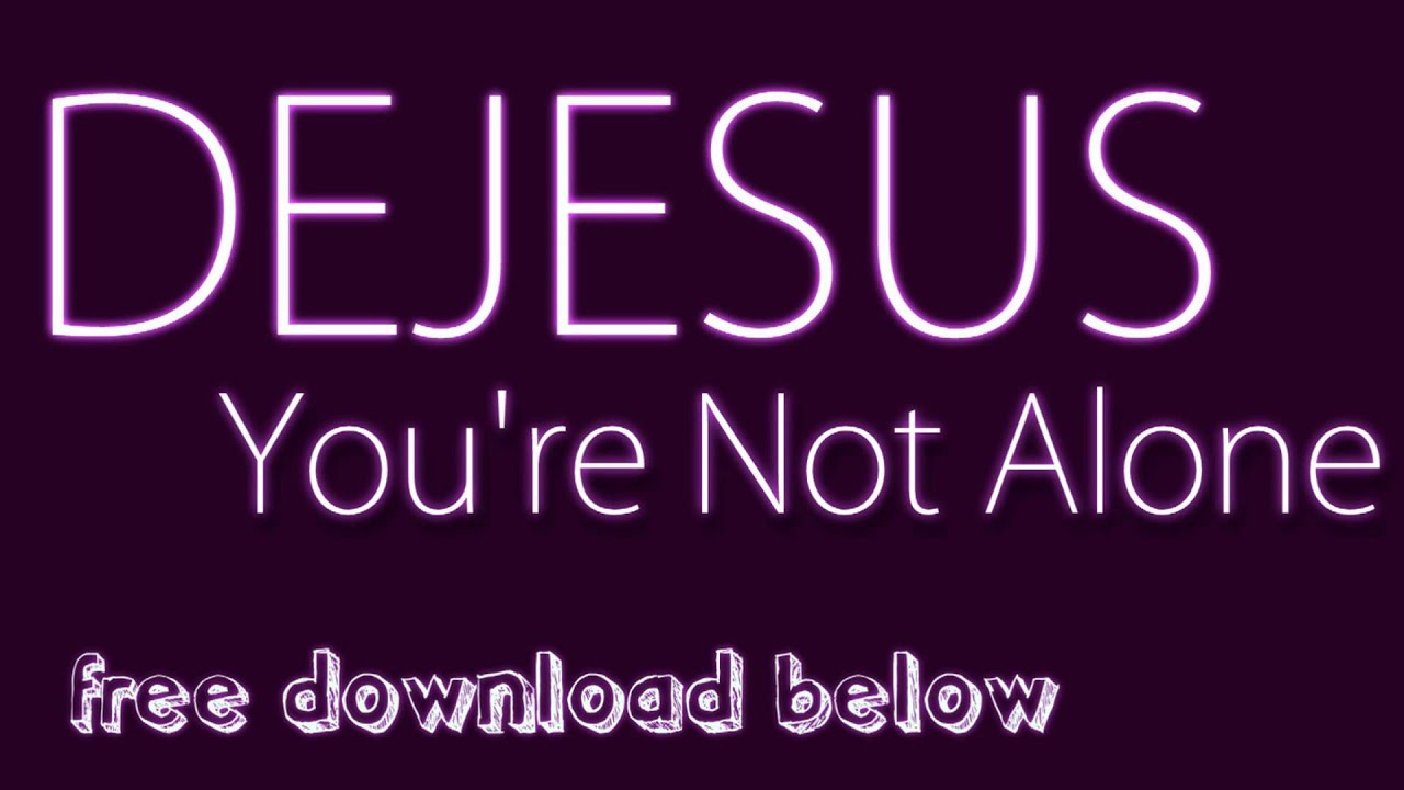 Watch DeJesus - You're Not Alone (Prod. By SSO/Vybe) *FREE DL* on YouTube Watch DeJesus - You're Not Alone (Prod. By SSO/Vybe) *FREE DL* on YouTube
