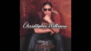 Christopher Williams - Where Would You Go