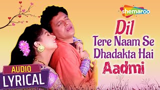 Dil Tere Naam Se (Audio Lyrical) | Aadmi (1993) | Mithun Chakraborty | Gautami | Kumar Sanu Songs