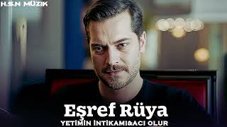 Eşref Rüya Dizi Müzikleri Yetimin İntikamı & Yetimin İntikamı Acı Olur [Special & High Quality]