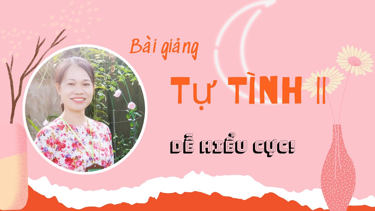 Bài giảng bài thơ Tự tình II- Hồ Xuân Hương | Học văn... - youtube