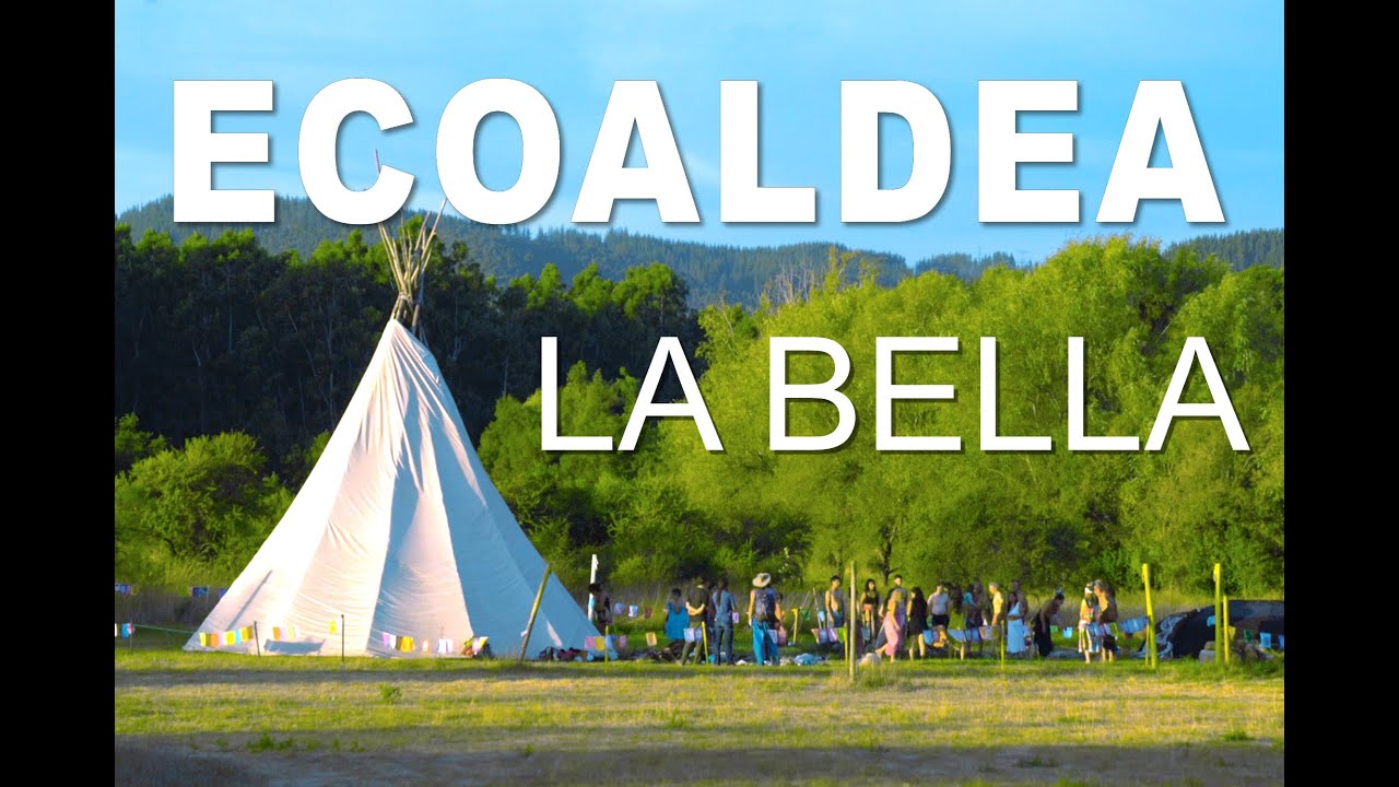 ECOALDEA - LA BELLA | CHILE | ¿CÓMO ES UNA ECOALDEA POR DENTRO?