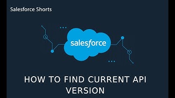 How to find the current API version in Salesforce