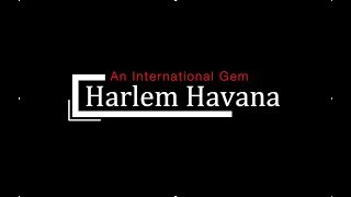 Harlem Havana Promo 30 seconds