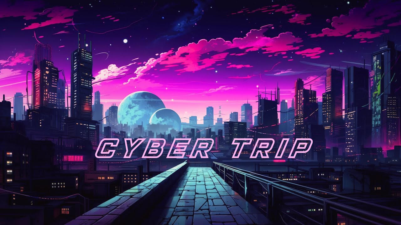 ＣＹＢＥＲ　ＴＲＩＰ [  Synthwave - Cyberpunk - Darkwave mix ]