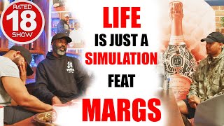 Celebrity Episode 88 - Is Life a Simulation Death May Not Be Real....Ft Margs Net Worth