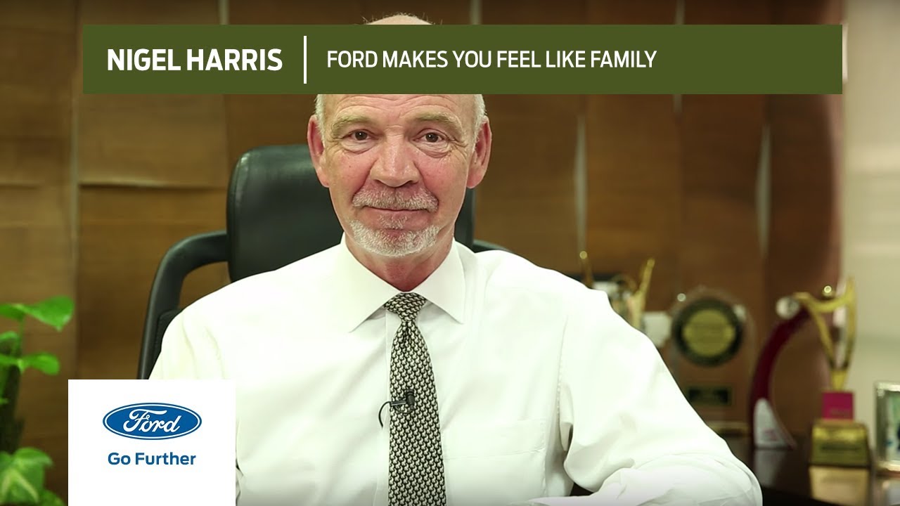 ford makes you feel like family nigel harris ford india ford makes you feel like family nigel harris ford india