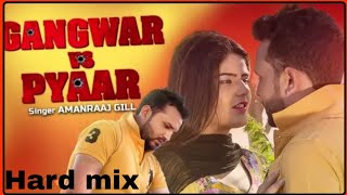 Gangwar Vs Pyaar New Haryanvi dj mix Song 2019 || Amanraaj Gill Feat.Sanju