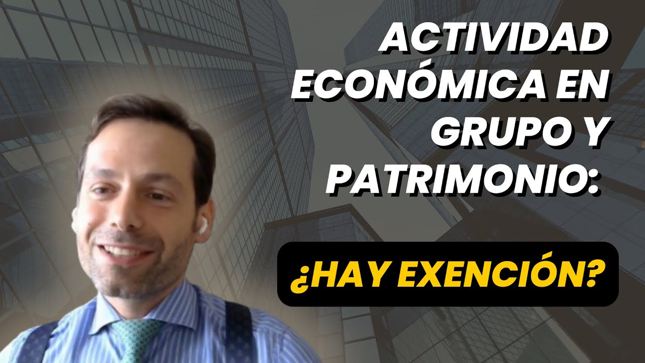 Actividad económica en grupo y Patrimonio: ¿hay exención?