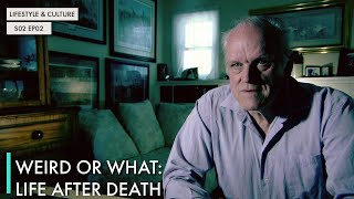 Weird or What: Life After Death