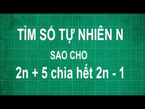 Video Toán lớp 6 | Cách tìm số tự nhiên n sao cho 2n + 5... - youtube