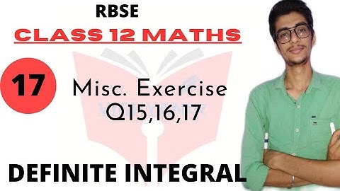 DEFINITE INTEGRAL || RBSE CLASS 12|| MISCELLANEOUS EXERCISE Q15,16,17 || PART 17