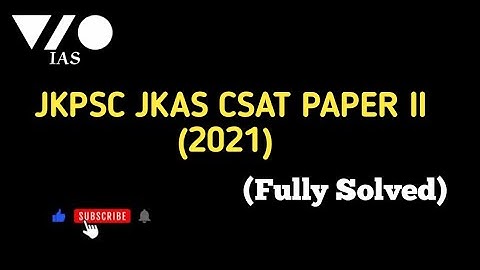 KAS CSAT Paper II 2021 fully Solved | #jkpsc #vioias