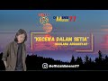 MAULANA ARDIANSYAH - KECEWA DALAM SETIA TERBARU 2023 [DIMENSI 77]