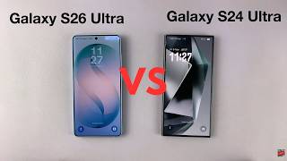 Samsung Galaxy S26 Ultra VS Samsung Galaxy S24 Ultra