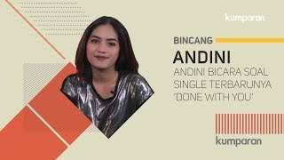Andini Bicara Soal Single Terbarunya ‘Done With You'