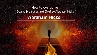 FEAR of Death, Separation and Grief by Abraham Hicks 2023| #abrahamhicks