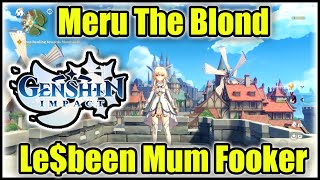 GENSHIN IMPACT EPISODE 2-Meru, the Blonde, Le$Been Mum Fooker {VTuber}