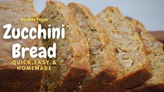 Vegan ZUCCHINI BREAD | Moist Alkaline Vegan Zucchini Bread Recipe