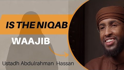 The Wisdom Behind The Niqab || Ustadh Abdulrahman Hassan 