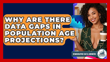 Why Are There Data Gaps In Population Age Projections? - Demographic Data Answers
