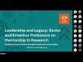 Leadership And Legacy Senior And Emeritus Professors On Mentorship In Research Seminar 20260507 1005 