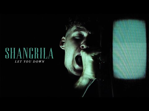 Shangrila - Let You Down (OFFICIAL MUSIC VIDEO)