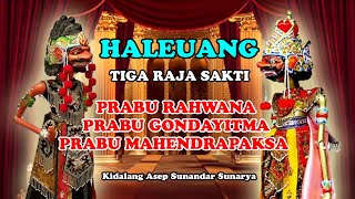 3 Haleuang Raja Pawayangan // RAHWANA // GONDAYITMA // MAHENDRAPAKSA